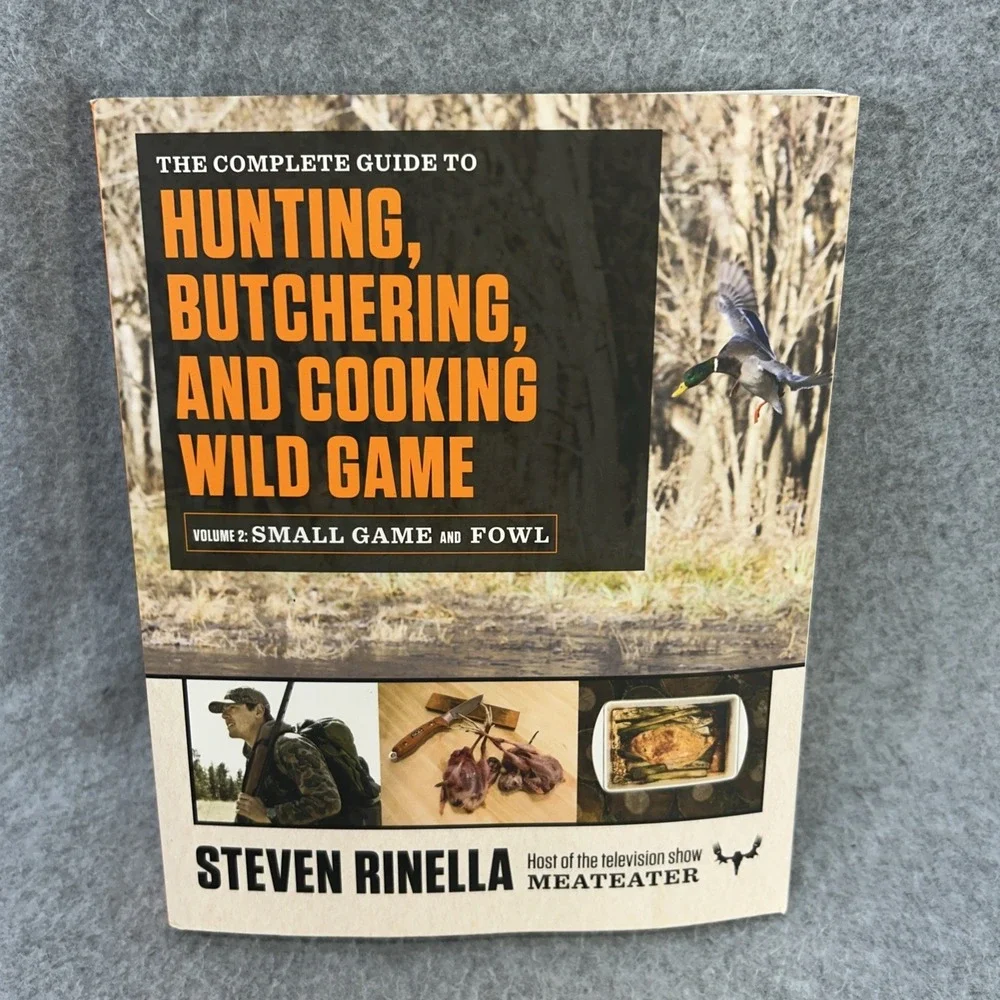 Complete Guide to Hunting, Butchering, and Cooking Wild Game : Volume 2:...